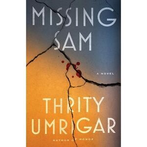 Missing Sam -- Thrity Umrigar